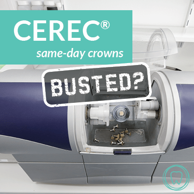 CEREC Same-Day Crowns - Busted?